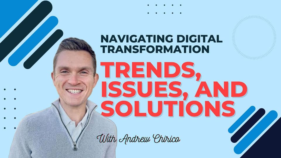 Navigating Digital Transformation: Trends, Issues, and Solutions